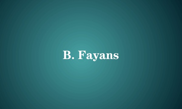 B. Fayans