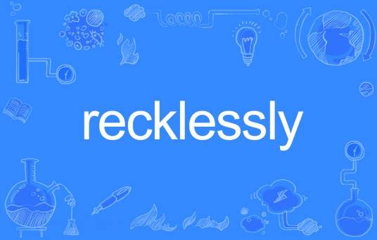 Recklessly