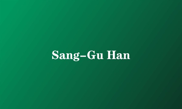 Sang-Gu Han