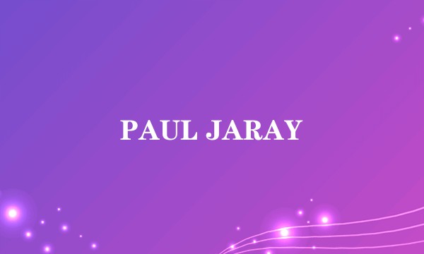 PAUL JARAY