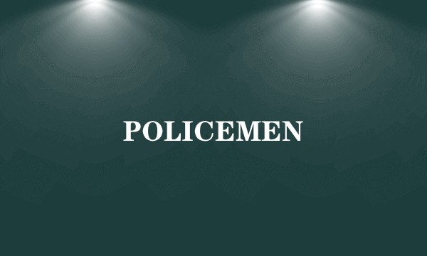 POLICEMEN