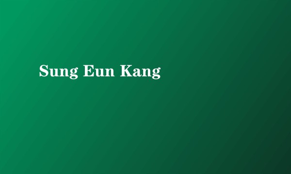Sung Eun Kang