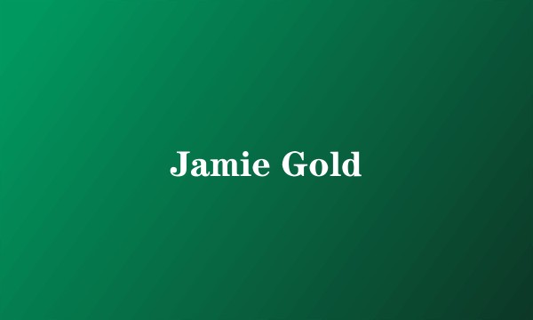 Jamie Gold