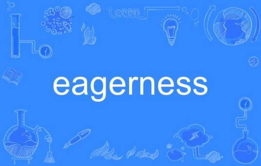 eagerness