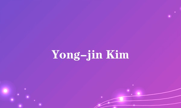 Yong-jin Kim