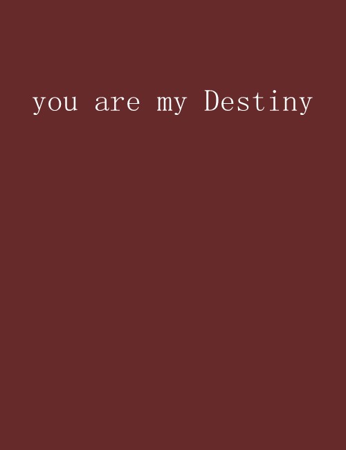 you are my Destiny