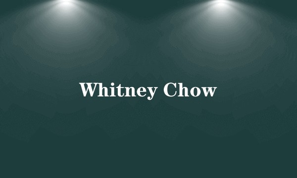 Whitney Chow