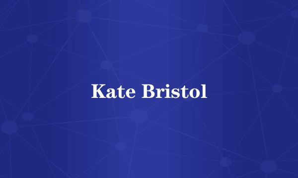 Kate Bristol