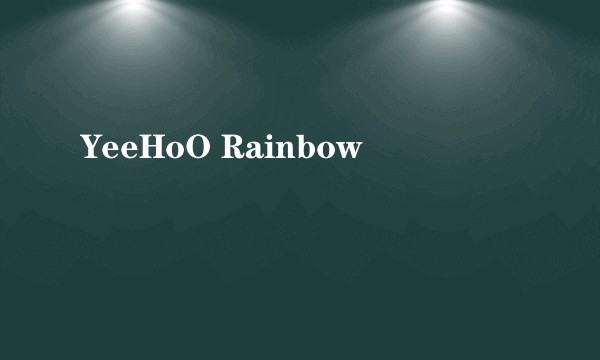 YeeHoO Rainbow